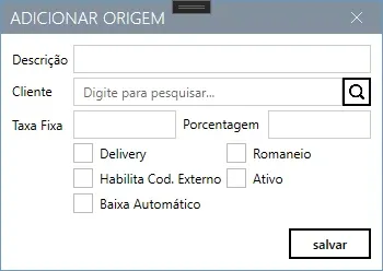 Janela Adicionar Origem, com Descrição, Cliente, Taxa Fixa, Porcentagem e as marcações Delivery, Romaneio, Habilita Cod. Externo, Ativo e Baixa Automático