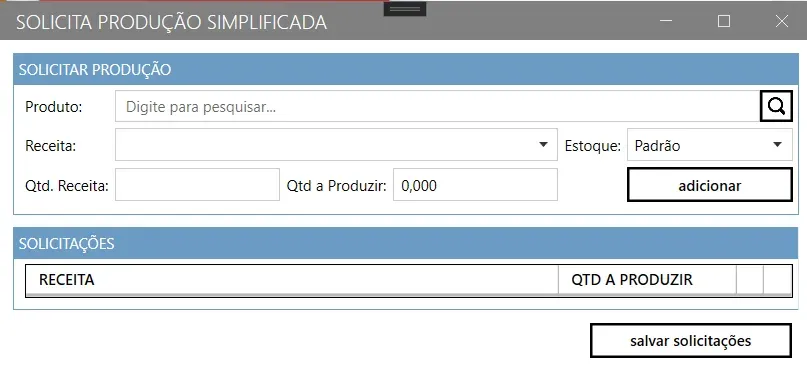 Tela Solicita Produção Simplificada, com produto, receita, estoque, quantidade da receita e a produzir, e a lista de solicitações
